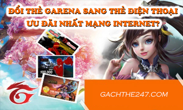 Đổi thẻ Garena sang thẻ cào điện thoại ưu đãi nhất mạng internet? - Ảnh 2